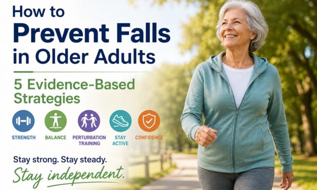 How to Prevent Falls in Older Adults: 5 Evidence-Based Strategies